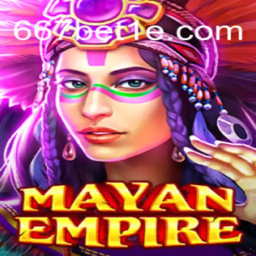 Descubra o Fascinante Mundo de MayanEmpire e as Estratégias do 667bet